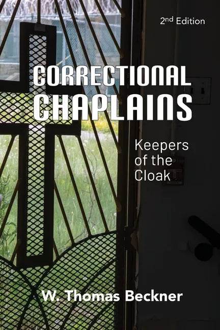 Correctional Chaplains: Keepers of the Cloak - Paperback