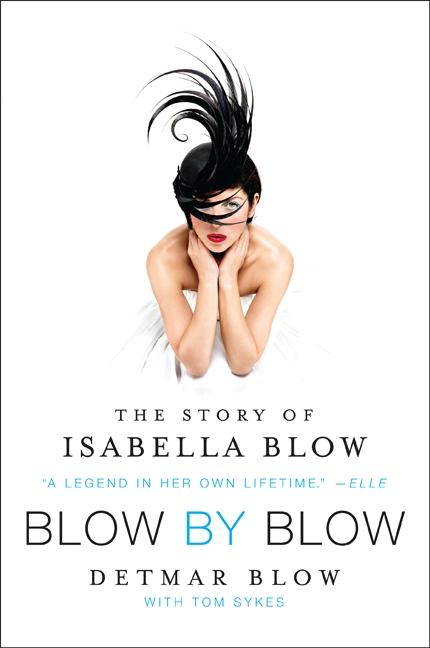 Blow by Blow: The Story of Isabella Blow - Paperback