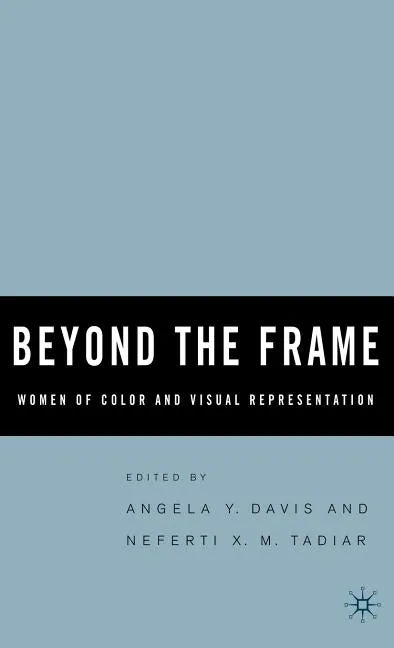 Beyond the Frame: Women of Color and Visual Representation - Hardcover