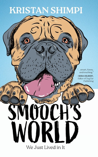 Smooch's World: We Just Lived in It - Hardcover