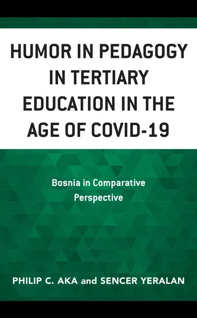 Humor in Pedagogy in Tertiary Education in the Age of COVID-19: Bosnia in Comparative Perspective - Hardcover