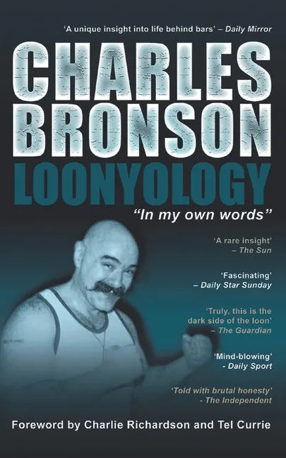 Charles Bronson: Loonyology: Loonyology: Bronson In His Own Words - Paperback