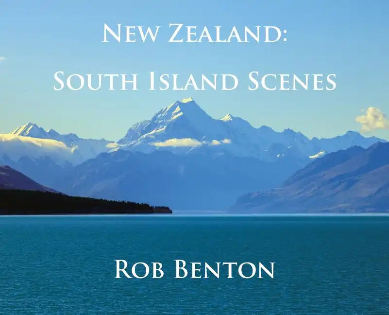 New Zealand: South Island Scenes - Hardcover