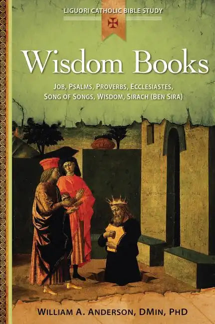 Wisdom Books: Job, Psalms, Proverbs, Ecclesiastes, Song of Songs, Wisdom, Sirach - Paperback