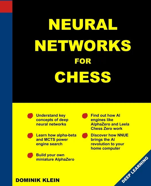Neural Networks For Chess: The magic of deep and reinforcementlearning revealed - Paperback