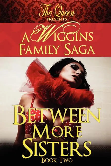 Between More Sisters: A Wiggins Family Saga - Paperback