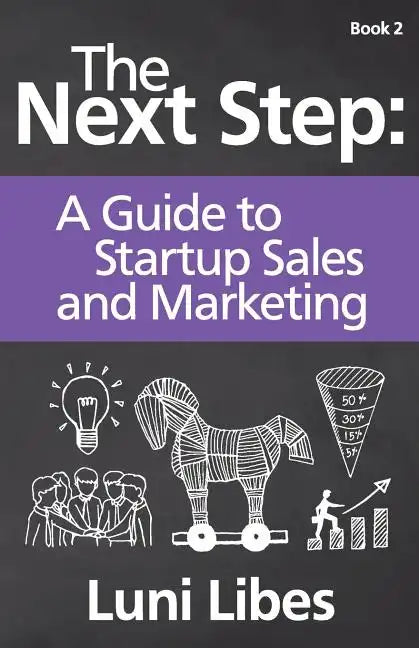 The Next Step: A Startup Guide to Sales & Marketing - Paperback