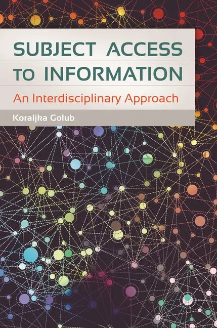 Subject Access to Information: An Interdisciplinary Approach - Paperback