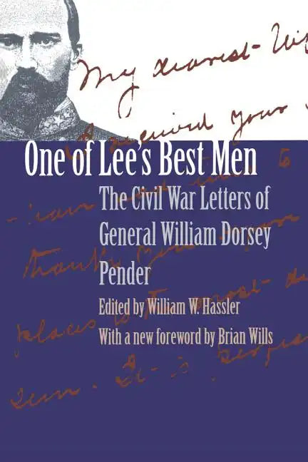 One of Lee's Best Men: The Civil War Letters of General William Dorsey Pender - Paperback