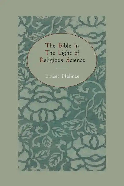 The Bible in the Light of Religious Science - Paperback