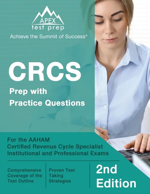 CRCS Prep with Practice Questions for the AAHAM Certified Revenue Cycle Specialist Institutional and Professional Exams [2nd Edition] - Paperback