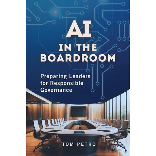 AI in the Boardroom: Preparing Leaders for Responsible Governance - Paperback