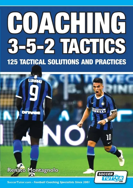 Coaching 3-5-2 Tactics - 125 Tactical Solutions & Practices - Paperback