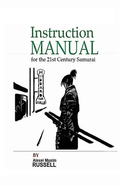 Instruction Manual for the 21st Century Samurai - Paperback