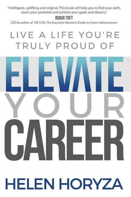 Elevate Your Career: Live A Life You're Truly Proud Of - Paperback