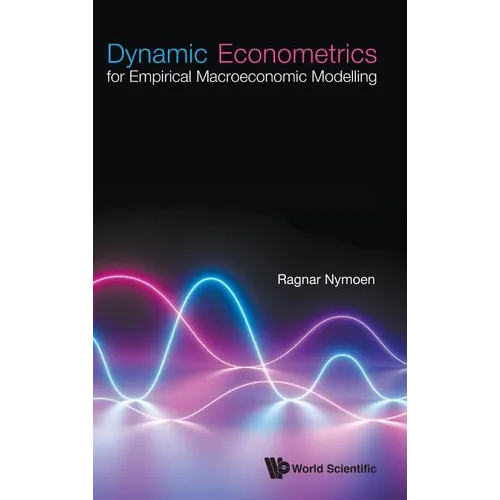 Dynamic Econometrics for Empirical Macroeconomic Modelling - Hardcover