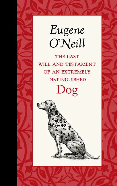The Last Will and Testament of an Extremely Distinguished Dog - Hardcover