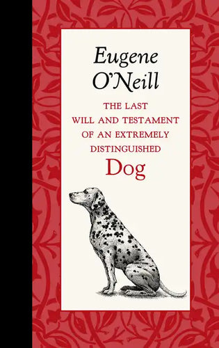 The Last Will and Testament of an Extremely Distinguished Dog - Hardcover