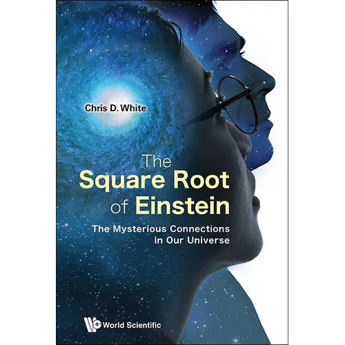 Square Root of Einstein, The: The Mysterious Connections in Our Universe - Paperback