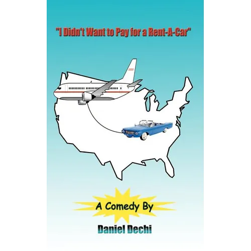 I Didn't Want to Pay for a Rent-A-Car - Paperback