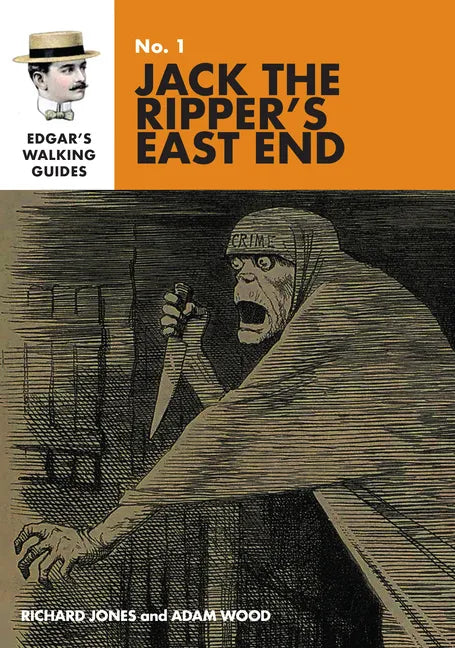 Edgar's Guide to Jack the Ripper's East End - Paperback