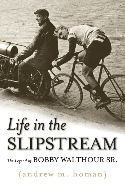 Life in the Slipstream: The Legend of Bobby Walthour Sr. - Hardcover