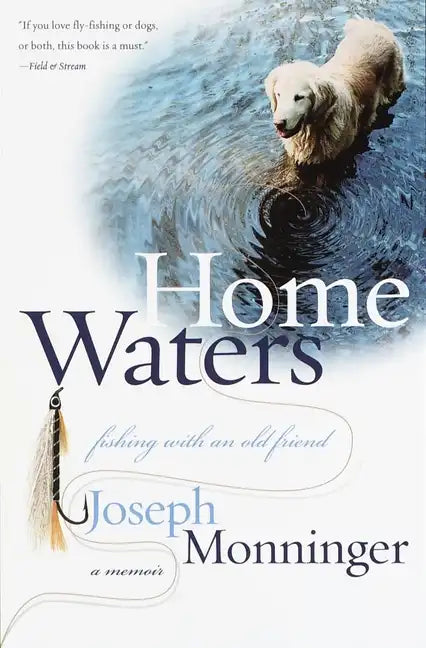 Home Waters: Fishing with an Old Friend: A Memoir - Paperback