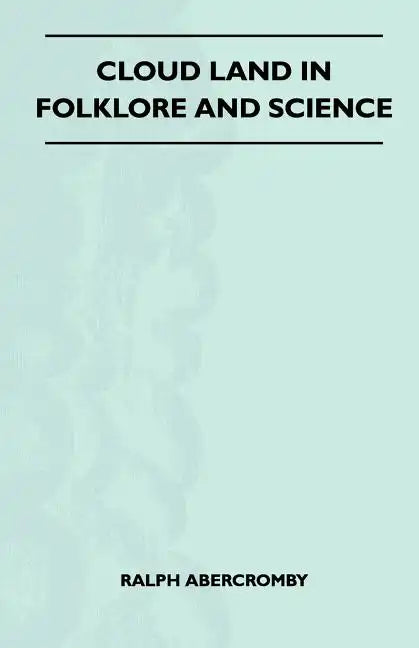 Cloud Land In Folklore And Science (Folklore History Series) - Paperback