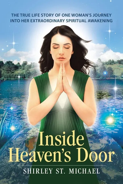 Inside Heaven's Door: The True Life Story of One Woman's Journey into Her Extraordinary Spiritual Awakening - Paperback
