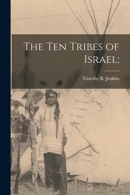 The Ten Tribes of Israel; - Paperback