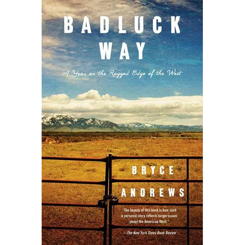 Badluck Way: A Year on the Ragged Edge of the West - Paperback