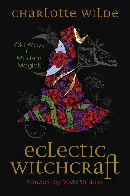 Eclectic Witchcraft: Old Ways for Modern Magick - Paperback