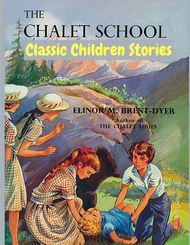 The Chalet School: Classic Children Stories - Paperback