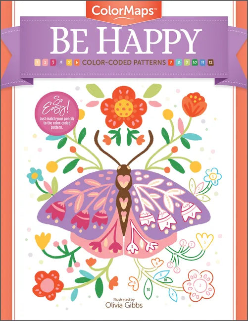Colormaps: Be Happy: Color-Coded Patterns Adult Coloring Book - Paperback