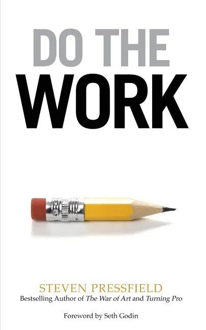 Do the Work: Overcome Resistance and Get Out of Your Own Way - Paperback
