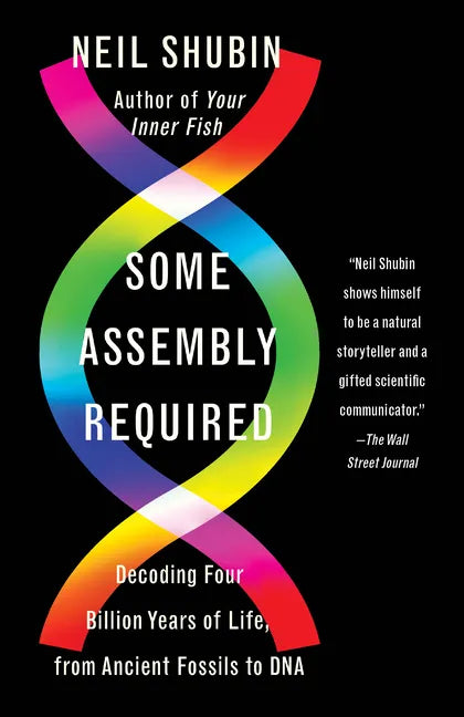 Some Assembly Required: Decoding Four Billion Years of Life, from Ancient Fossils to DNA - Paperback