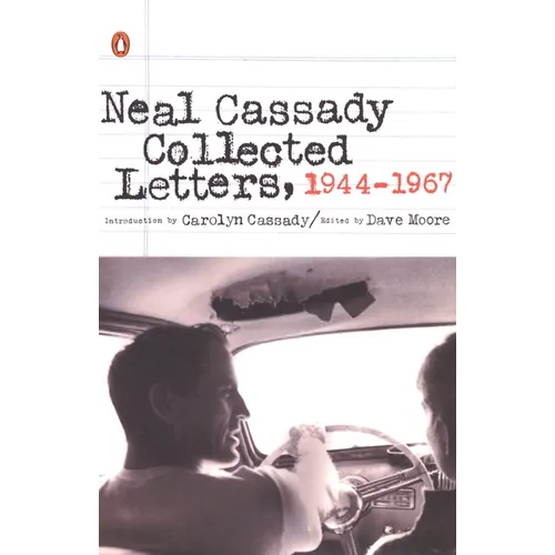 Neal Cassady Collected Letters, 1944-1967 - Paperback