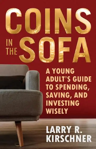 Coins in the Sofa: A young adult's guide to spending, saving, and investing wisely - Paperback