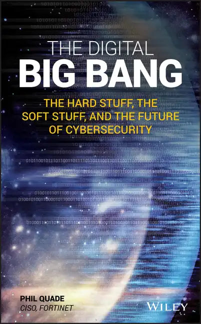 The Digital Big Bang: The Hard Stuff, the Soft Stuff, and the Future of Cybersecurity - Hardcover