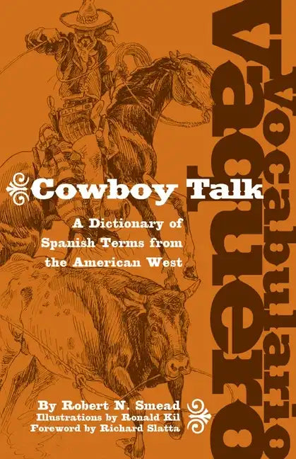 Vocabulario Vaquero/Cowboy Talk: A Dictionary of Spanish Terms from the American West - Paperback