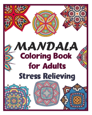 Mandala coloring book for adults stress relieving: 100 Creative Mandala pages/100 pages/8/10, Soft Cover, Matte Finish/Mandala coloring book - Paperback