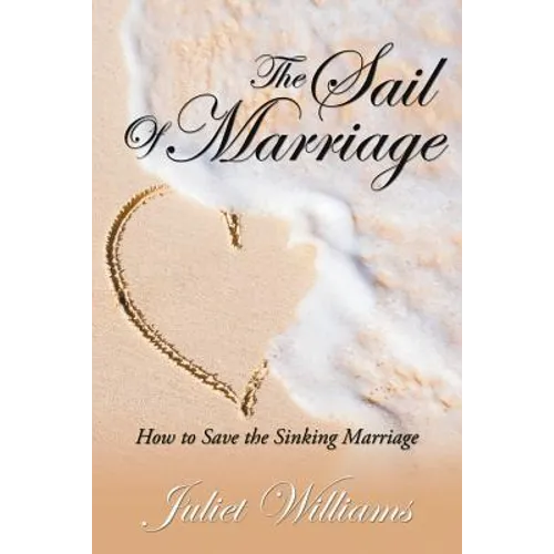 The Sail of Marriage: How to Save the Sinking Marriage - Paperback
