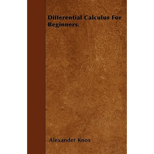 Differential Calculus for Beginners. - Paperback