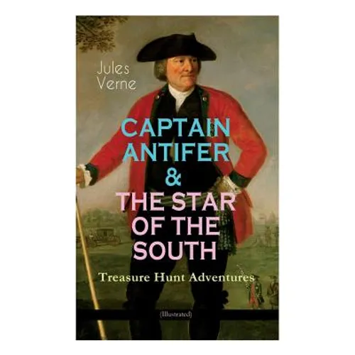 CAPTAIN ANTIFER & THE STAR OF THE SOUTH - Treasure Hunt Adventures (Illustrated) - Paperback