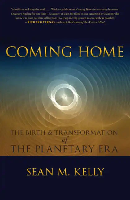 Coming Home: The Birth & Transformation of the Planetary Era - Paperback