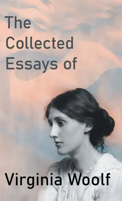 The Collected Essays of Virginia Woolf - Hardcover