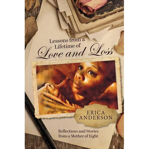 Lessons from a Lifetime of Love and Loss: Reflections and stories from a mother of eight - Paperback