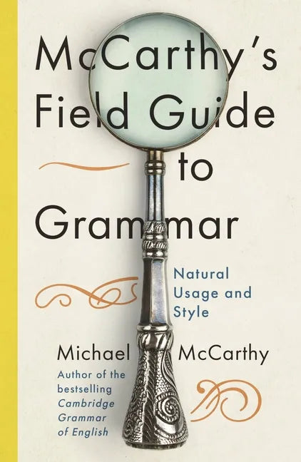 McCarthy's Field Guide to Grammar: Natural English Usage and Style - Hardcover