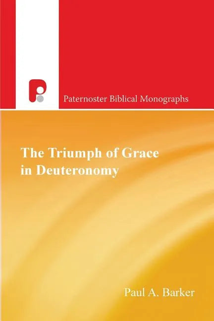 The Triumph of Grace in Deuteronomy - Paperback