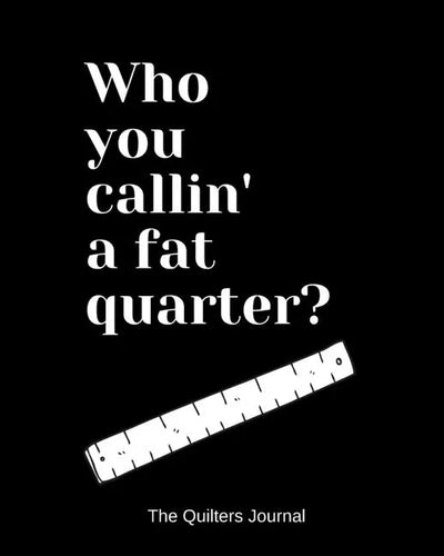Who you callin' a fat quarter? - Paperback